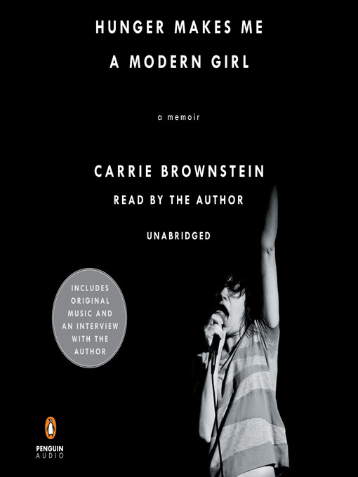 Title details for Hunger Makes Me a Modern Girl by Carrie Brownstein - Wait list
